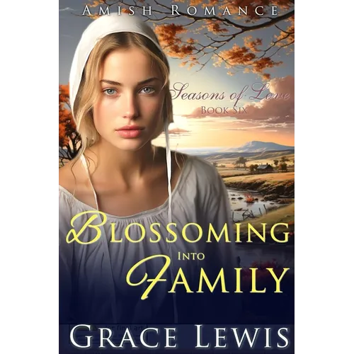 Blossoming into Family: Inspirational Amish Romance - Paperback
