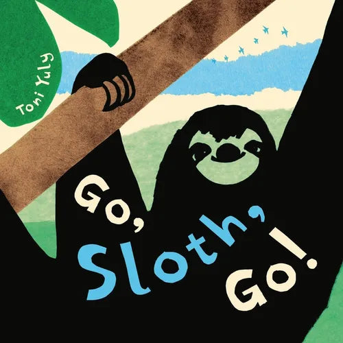 Go, Sloth, Go! - Hardcover