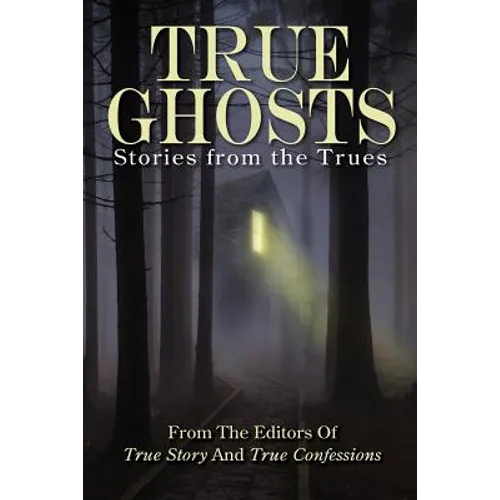 True Ghosts: Stories from the Trues - Paperback