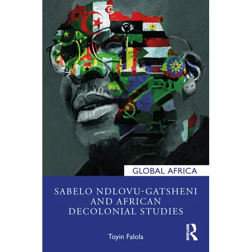 Sabelo Ndlovu-Gatsheni and African Decolonial Studies - Paperback