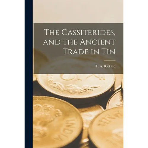 The Cassiterides, and the Ancient Trade in Tin - Paperback