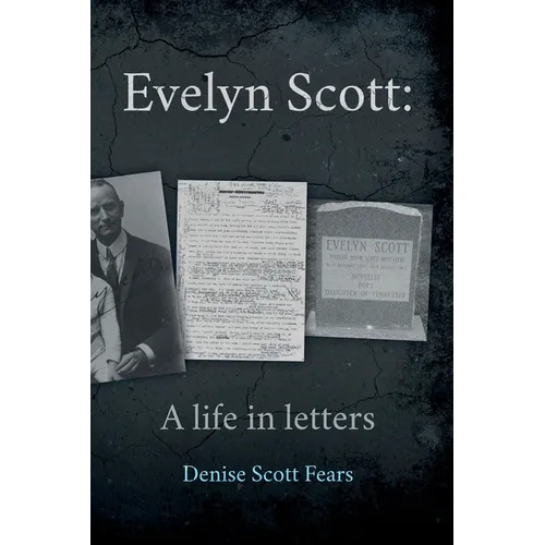 Evelyn Scott: A life in letters - Paperback