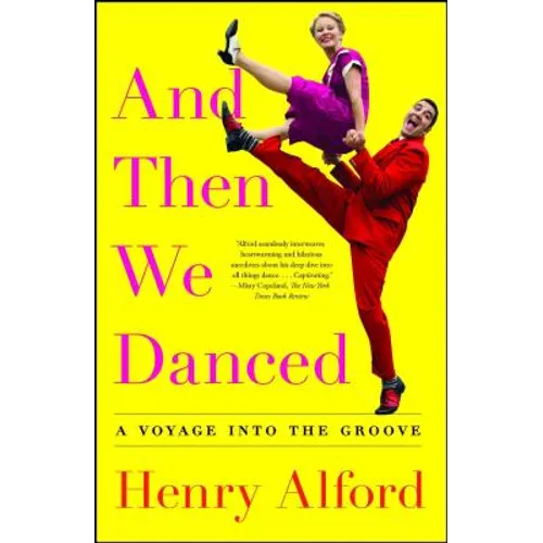 And Then We Danced: A Voyage Into the Groove