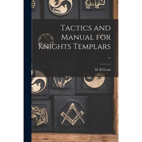 Tactics and Manual for Knights Templars .. - Paperback