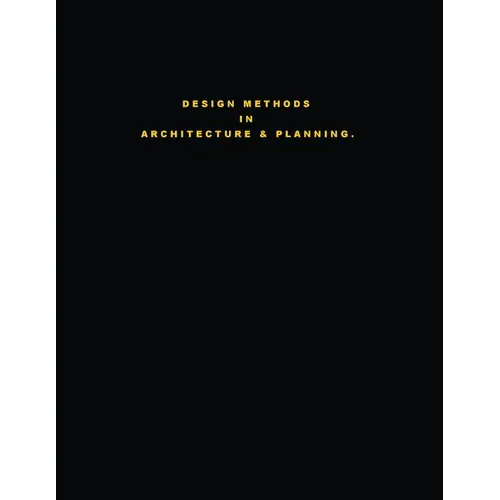 Design Methods in Architecture & Planning. 