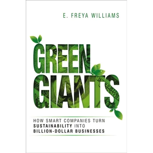 Green Giants: How Smart Companies Turn Sustainability Into Billion-Dollar Businesses - Paperback