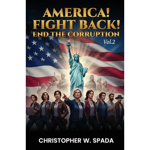 America! Fight Back! END THE CORRUPTION - Paperback