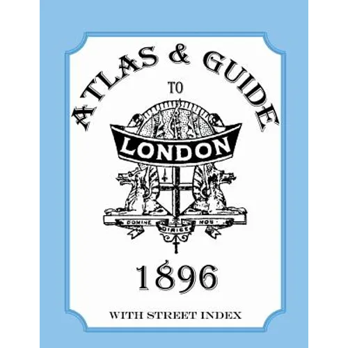 Atlas and Guide to London, 1896, with Street Index - Paperback