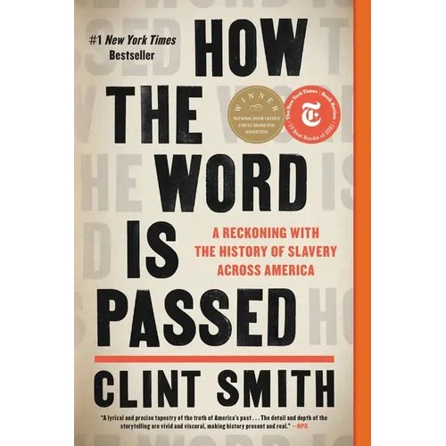 How the Word Is Passed: A Reckoning with the History of Slavery Across America - Paperback