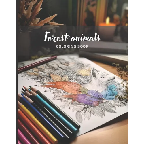 Forest Animals - Adult Coloring Book: Beautiful Animals to Color Adult Anti-Stress Coloring Books - Paperback