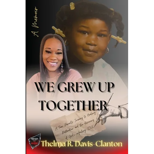 We Grew Up Together: Healing from Trauma and Teen Parenting - Paperback