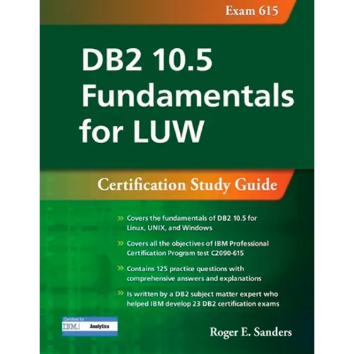 DB2 10.5 Fundamentals for Luw: Certification Study Guide (Exam 615) - Paperback