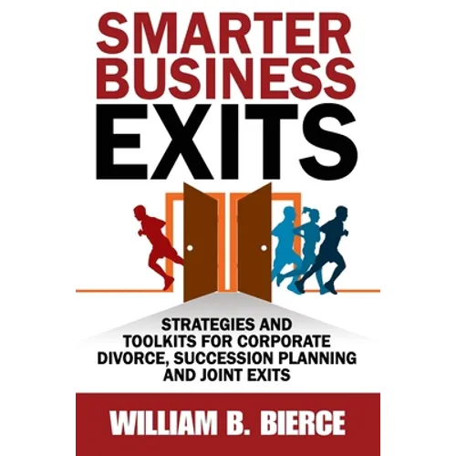 Smarter Business Exits: Strategies and Toolkits for Corporate Divorce, Succession Planning and Joint Exits - Paperback