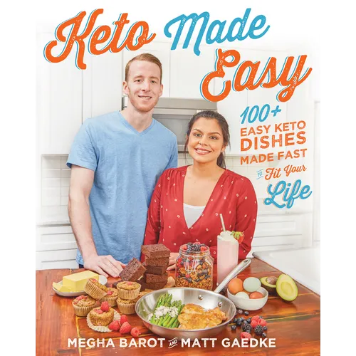 Keto Made Easy: 100+ Easy Keto Dishes Made Fast to Fit Your Life - Paperback