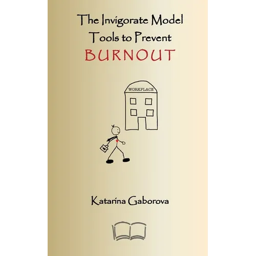The Invigorate Model: Tools to Prevent Burnout - Paperback