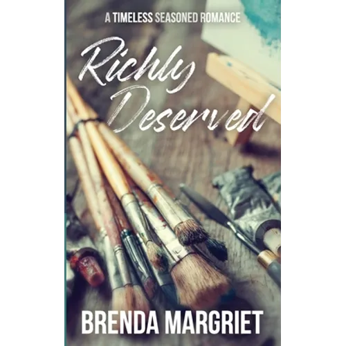 Richly Deserved: A TIMELESS Seasoned Romance - Paperback