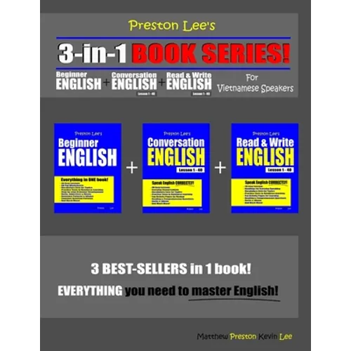 Preston Lee's 3-in-1 Book Series! Beginner English, Conversation English & Read & Write English Lesson 1 - 40 For Vietnamese Speakers - Paperback