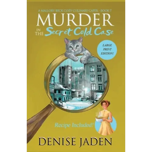 Murder in the Secret Cold Case: A Mallory Beck Cozy Culinary Caper - Paperback