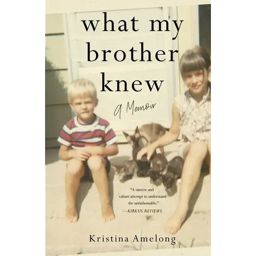 What My Brother Knew: A Memoir