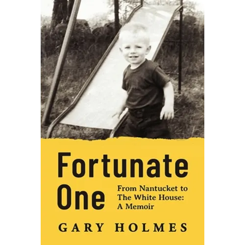 Fortunate One: From Nantucket to the White House: A Memoir