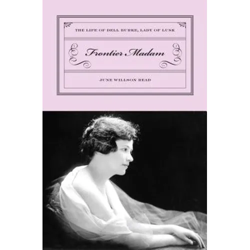 Frontier Madam: The Life of Dell Burke, Lady of Lusk - Paperback