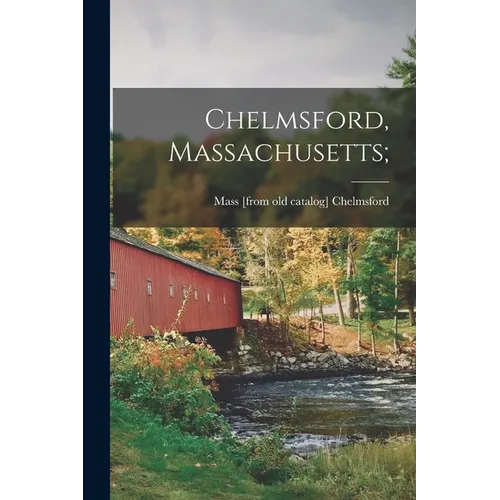 Chelmsford, Massachusetts; - Paperback