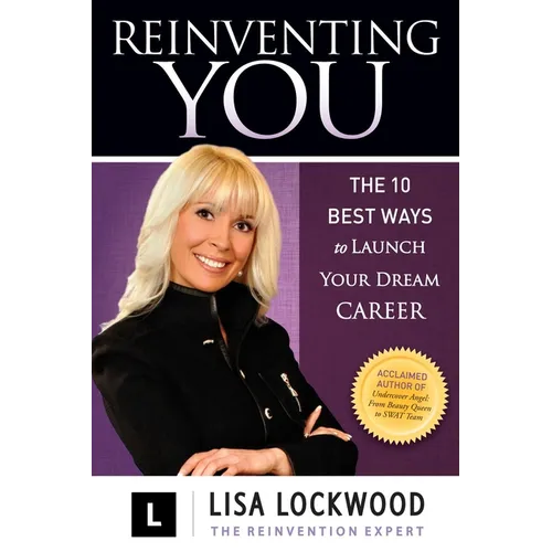 Reinventing You: The 10 Best Ways to Launch Your Dream Career - Paperback