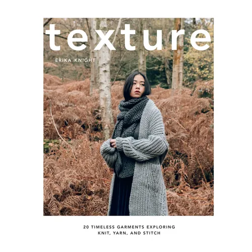 Texture: 20 Timeless Garments Exploring Knit, Yarn, and Stitch - Hardcover