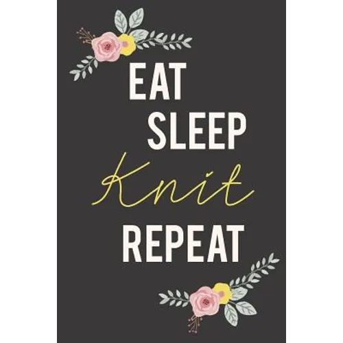 Eat Sleep Knit Repeat: Knitting Paper 4:5 - 125 pages to note down your Knitting projects and patterns. - Paperback