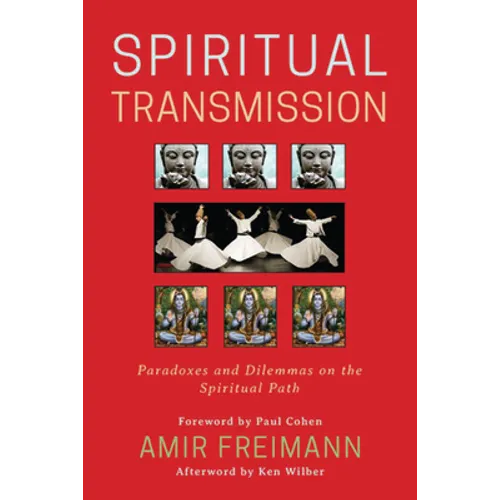 Spiritual Transmission: Paradoxes and Dilemmas on the Spiritual Path - Paperback