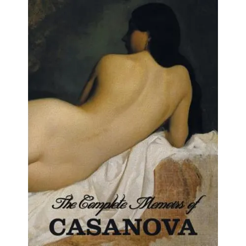 The Complete Memoirs of Casanova 