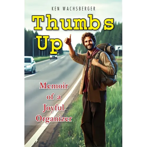 Thumbs Up: Memoir of a Joyful Organizer - Paperback