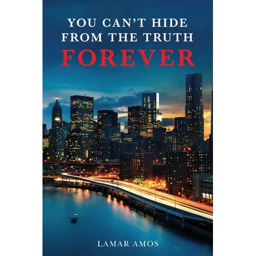 You Can't Hide from the Truth..Forever