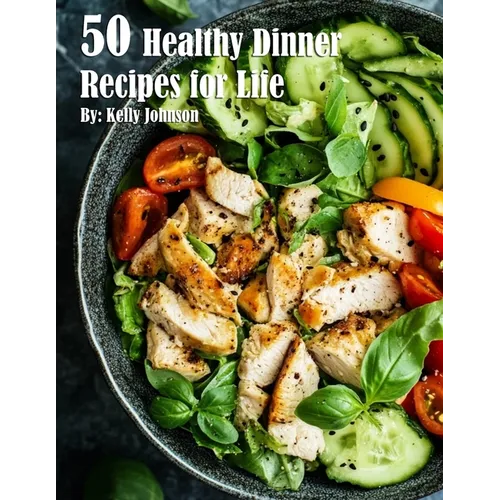 50 Healthy Dinner Recipes for Life - Paperback