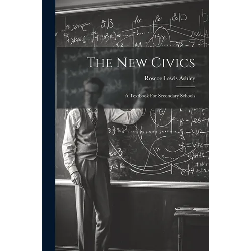 The New Civics: A Textbook For Secondary Schools - Paperback
