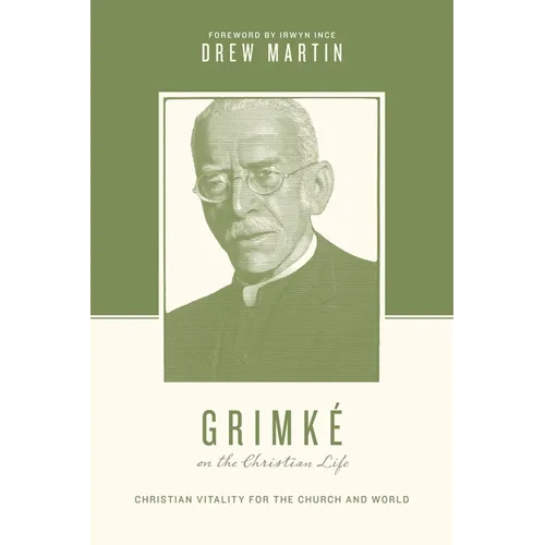 Grimké on the Christian Life: Christian Vitality for the Church and World - Paperback