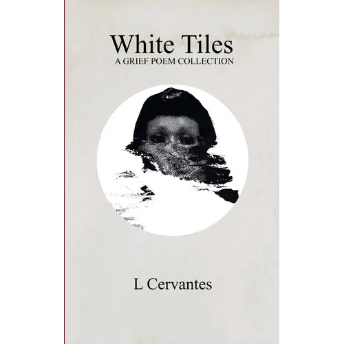 White Tiles A GRIEF POEM COLLECTION - Paperback