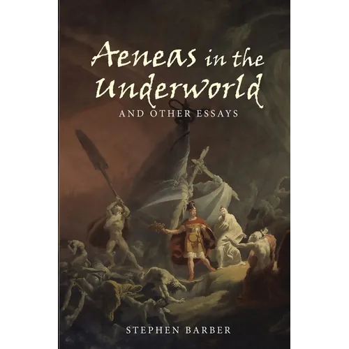 Aeneas in the Underworld and Other Essays - Paperback