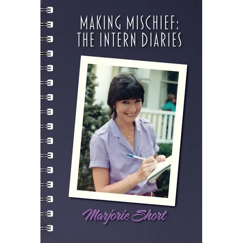 Making Mischief: The Intern Diaries