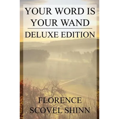 Your Word is Your Wand: Deluxe Edition (Includes over fifty quotes by Florence) - Paperback