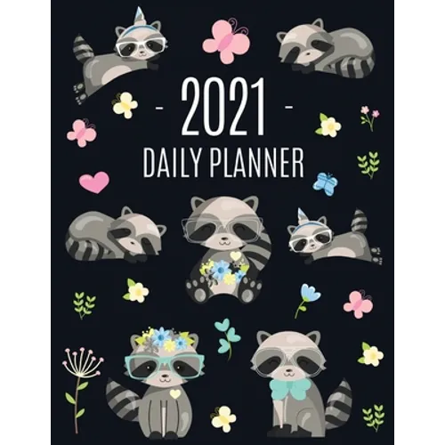 Raccoon Daily Planner 2021: Pretty Organizer for All Your Weekly Appointments For School, Office, College, Work, or Family Home With Monthly Spreads: - Paperback