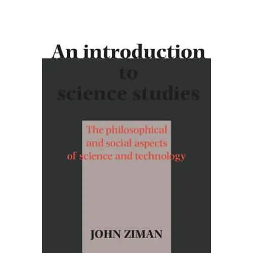 An Introduction to Science Studies: The Philosophical and Social Aspects of Science and Technology - Paperback