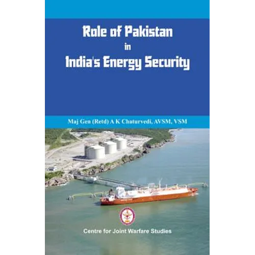 Role of Pakistan in India's Energy Security: An Issue Brief - Paperback