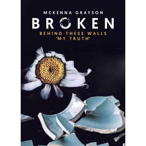 Broken: Behind These Walls 