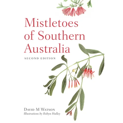 Mistletoes of Southern Australia - Paperback