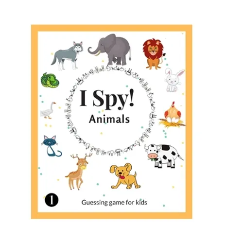 I Spy Animals: Activity Book For Kids Ages 2-6 Years Old, A Fun Guessing Game and Picture Puzzle, Toddler Educational Learning Book, and More - Paperback