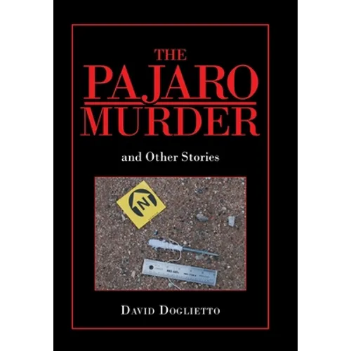 The Pajaro Murder: And Other Stories - Hardcover