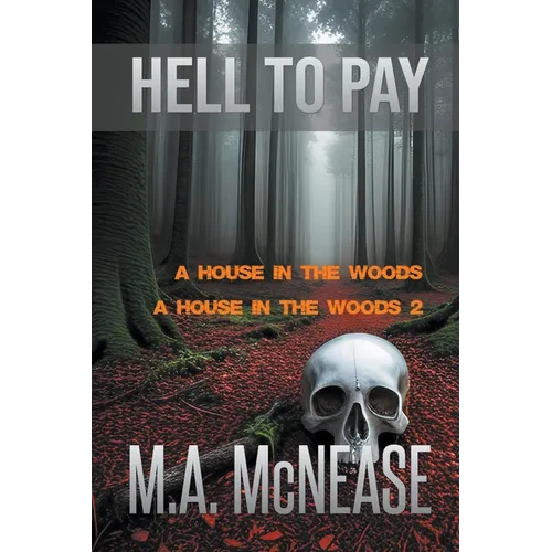 Hell to Pay: A House in the Woods 1 and 2 - Paperback