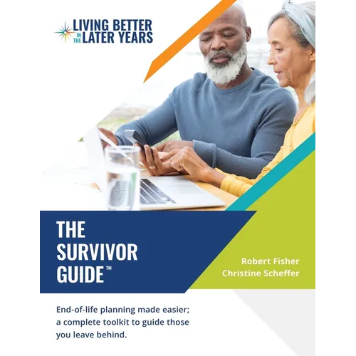 The Survivor Guide(TM): End of life planning made easier; a complete toolkit to guide those you leave behind - Paperback
