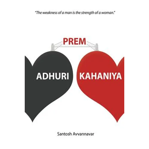 Adhuri Prem Kahaniya (Incomplete Love Stories): The weakness of a man is the strength of a woman - Paperback